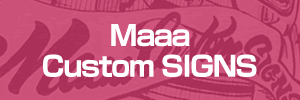 Maaa Custom SIGNS